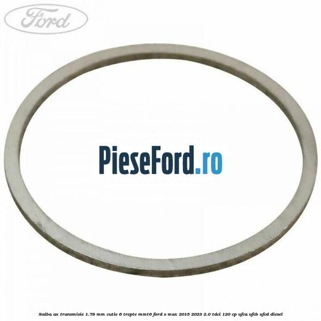 Saiba ax transmisie 1.78 mm cutie 6 trepte MMT6 Ford S-Max 2015-2023 2.0 TDCi 120 cp UFCA, UFCB, UFCD diesel