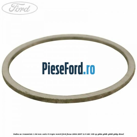 Saiba ax transmisie 1.84 mm cutie 6 trepte MMT6 Ford Focus 2004-2007 2.0 TDCi 136 cp Saiba ax transmisie 1.84 mm cutie 6 trepte MMT6 Ford Focus 2004-2007 2.0 TDCi 136 cp G6DA, G6DB, G6DD, G6DG diesel