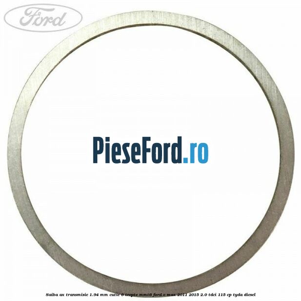 Saiba ax transmisie 1.94 mm cutie 6 trepte MMT6 Ford C-Max 2011-2015 2.0 TDCi 115 cp TYDA diesel