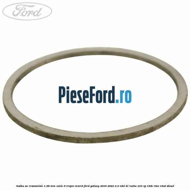 Saiba ax transmisie 1.96 mm cutie 6 trepte MMT6 Ford Galaxy 2015-2023 2.0 TDCi BI-Turbo 210 cp T9CB, T9CC, T9CD diesel