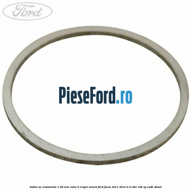 Saiba ax transmisie 1.98 mm cutie 6 trepte MMT6 Ford Focus 2011-2014 2.0 TDCi 163 cp TXDB diesel