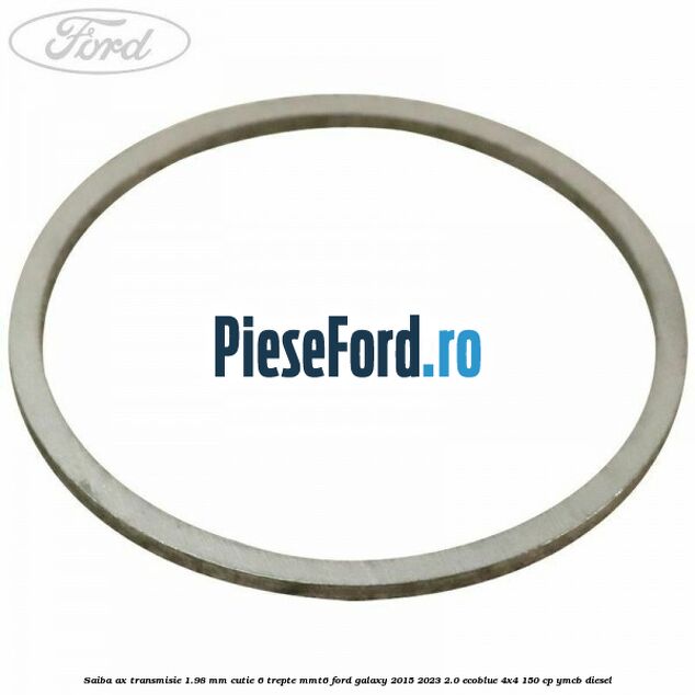 Saiba ax transmisie 1.98 mm cutie 6 trepte MMT6 Ford Galaxy 2015-2023 2.0 EcoBlue 4x4 150 cp YMCB diesel