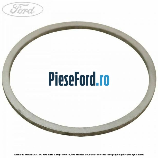 Saiba ax transmisie 1.98 mm cutie 6 trepte MMT6 Ford Mondeo 2008-2014 2.0 TDCi 140 cp QXBA, QXBB, UFBA, UFBB diesel