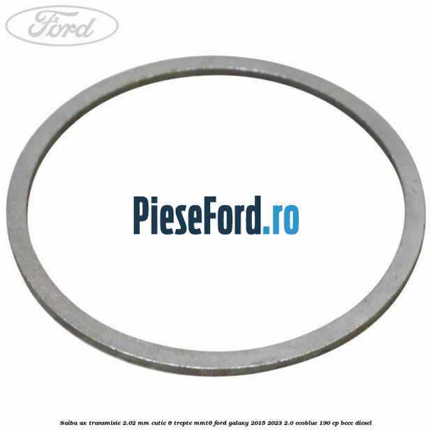 Saiba ax transmisie 2.02 mm cutie 6 trepte MMT6 Ford Galaxy 2015-2023 2.0 EcoBlue 190 cp BCCC diesel