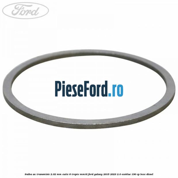 Saiba ax transmisie 2.02 mm cutie 6 trepte MMT6 Ford Galaxy 2015-2023 2.0 EcoBlue 190 cp BCCC diesel