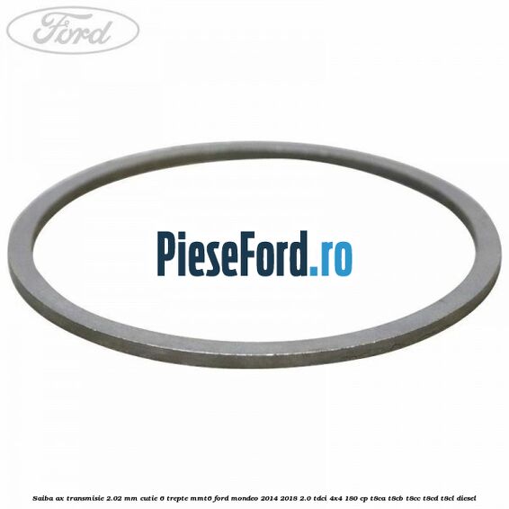 Saiba ax transmisie 2.02 mm cutie 6 trepte MMT6 Ford Mondeo 2014-2018 2.0 TDCi 4x4 180 cp Saiba ax transmisie 2.02 mm cutie 6 trepte MMT6 Ford Mondeo 2014-2018 2.0 TDCi 4x4 180 cp T8CA, T8CB, T8CC, T8CD, T8CL diesel