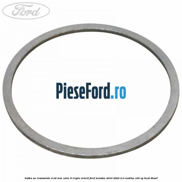 Saiba ax transmisie 2.02 mm cutie 6 trepte MMT6 Ford Mondeo 2019-2023 2.0 EcoBlue 120 cp Saiba ax transmisie 2.02 mm cutie 6 trepte MMT6 Ford Mondeo 2019-2023 2.0 EcoBlue 120 cp BCCD diesel