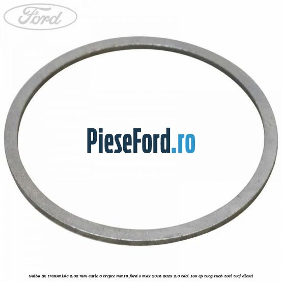 Saiba ax transmisie 2.02 mm cutie 6 trepte MMT6 Ford S-Max 2015-2023 2.0 TDCi 180 cp T8CG, T8CH, T8CI, T8CJ diesel