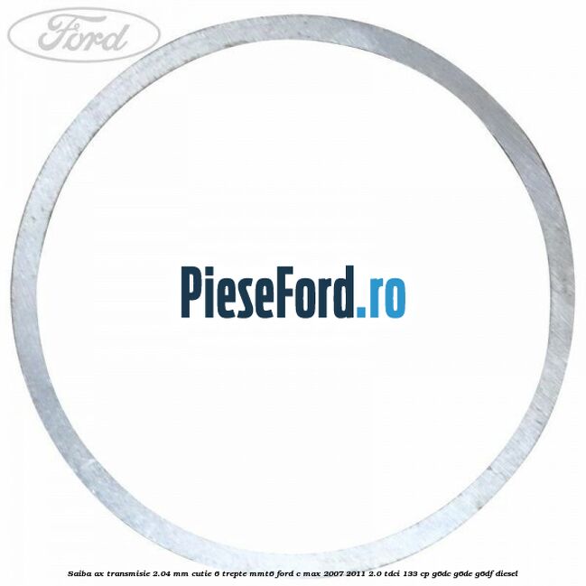 Saiba ax transmisie 2.04 mm cutie 6 trepte MMT6 Ford C-Max 2007-2011 2.0 TDCi 133 cp Saiba ax transmisie 2.04 mm cutie 6 trepte MMT6 Ford C-Max 2007-2011 2.0 TDCi 133 cp G6DC, G6DE, G6DF diesel