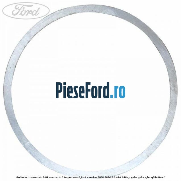 Saiba ax transmisie 2.04 mm cutie 6 trepte MMT6 Ford Mondeo 2008-2014 2.0 TDCi 140 cp QXBA, QXBB, UFBA, UFBB diesel