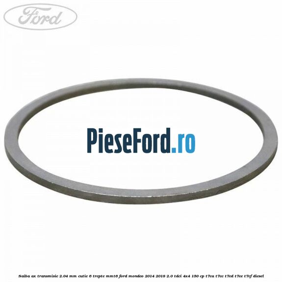 Saiba ax transmisie 2.04 mm cutie 6 trepte MMT6 Ford Mondeo 2014-2018 2.0 TDCi 4x4 150 cp T7CA, T7CC, T7CD, T7CE, T7CF diesel