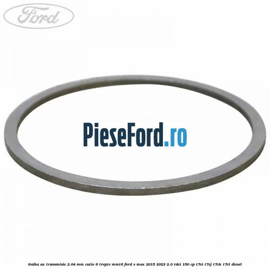 Saiba ax transmisie 2.04 mm cutie 6 trepte MMT6 Ford S-Max 2015-2023 2.0 TDCi 150 cp T7CI, T7CJ, T7CK, T7CL diesel