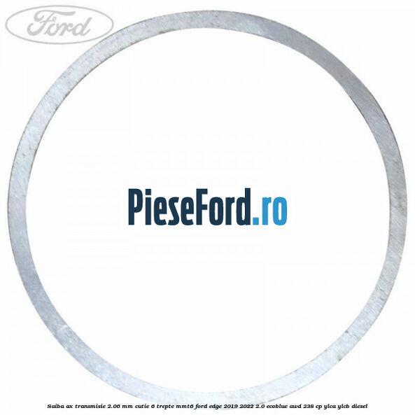 Saiba ax transmisie 2.06 mm cutie 6 trepte MMT6 Ford Edge 2019-2022 2.0 EcoBlue AWD 238 cp YLCA, YLCB diesel