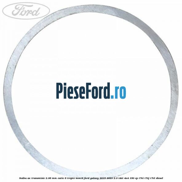 Saiba ax transmisie 2.06 mm cutie 6 trepte MMT6 Ford Galaxy 2015-2023 2.0 TDCi 4x4 150 cp T7CI, T7CJ, T7CL diesel