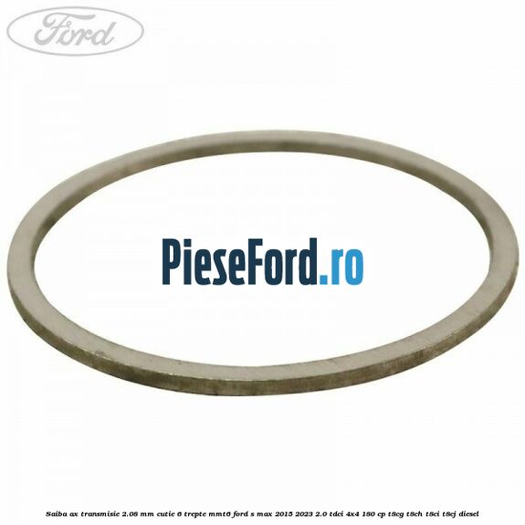 Saiba ax transmisie 2.08 mm cutie 6 trepte MMT6 Ford S-Max 2015-2023 2.0 TDCi 4x4 180 cp T8CG, T8CH, T8CI, T8CJ diesel