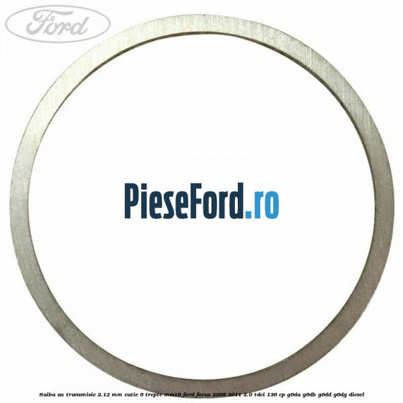 Saiba ax transmisie 2.12 mm cutie 6 trepte MMT6 Ford Focus 2008-2011 2.0 TDCi 136 cp G6DA, G6DB, G6DD, G6DG diesel