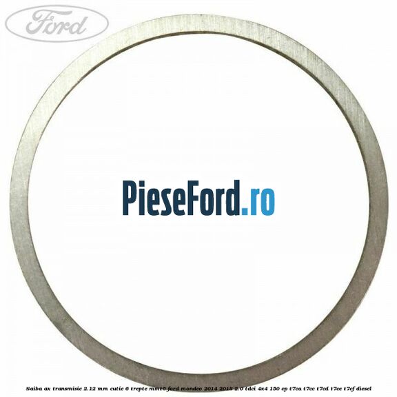 Saiba ax transmisie 2.12 mm cutie 6 trepte MMT6 Ford Mondeo 2014-2018 2.0 TDCi 4x4 150 cp T7CA, T7CC, T7CD, T7CE, T7CF diesel