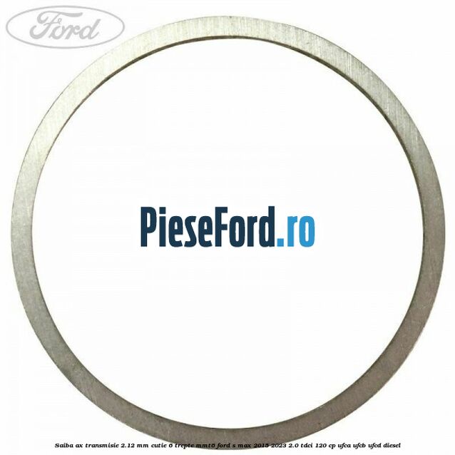 Saiba ax transmisie 2.12 mm cutie 6 trepte MMT6 Ford S-Max 2015-2023 2.0 TDCi 120 cp UFCA, UFCB, UFCD diesel