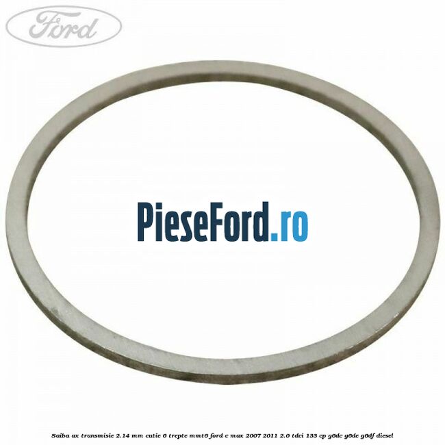 Saiba ax transmisie 2.14 mm cutie 6 trepte MMT6 Ford C-Max 2007-2011 2.0 TDCi 133 cp G6DC, G6DE, G6DF diesel