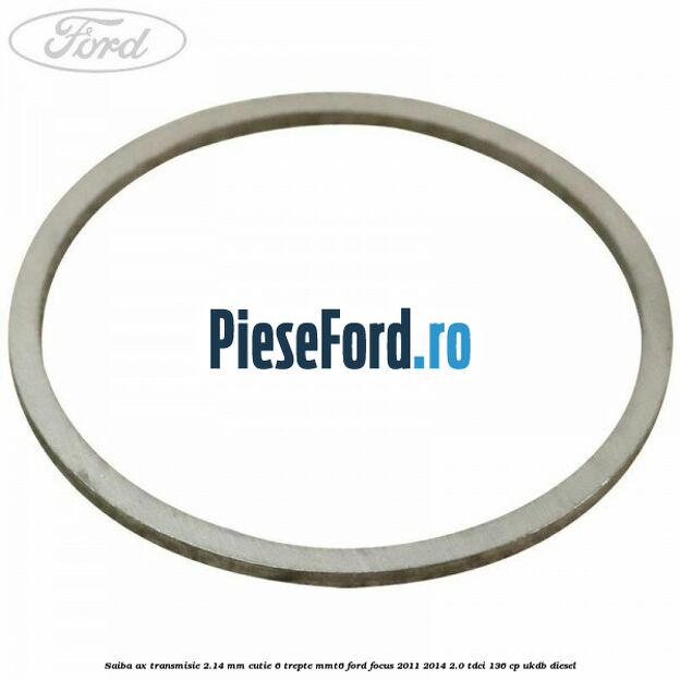 Saiba ax transmisie 2.14 mm cutie 6 trepte MMT6 Ford Focus 2011-2014 2.0 TDCi 136 cp UKDB diesel