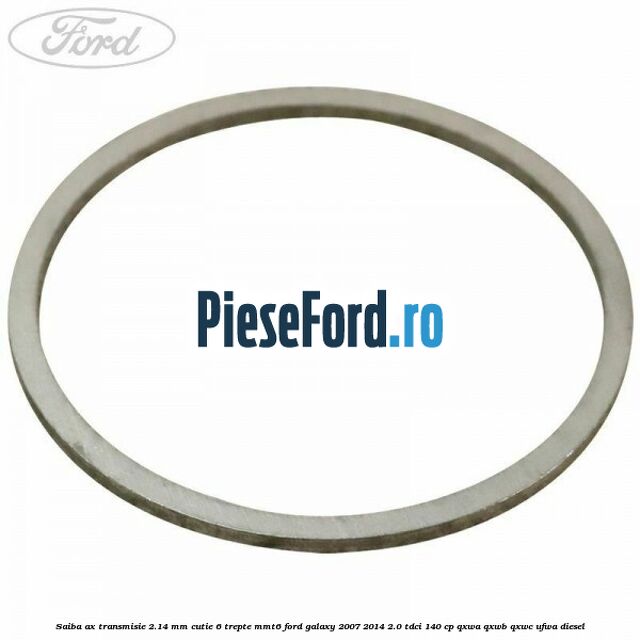 Saiba ax transmisie 2.14 mm cutie 6 trepte MMT6 Ford Galaxy 2007-2014 2.0 TDCi 140 cp QXWA, QXWB, QXWC, UFWA diesel