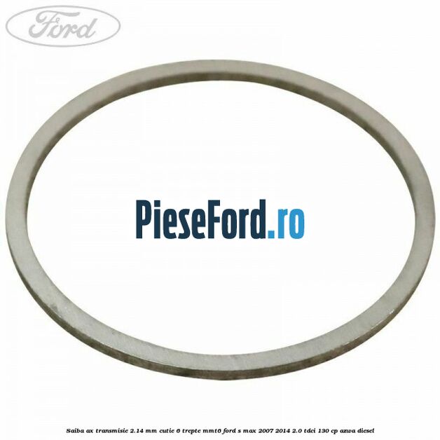 Saiba ax transmisie 2.14 mm cutie 6 trepte MMT6 Ford S-Max 2007-2014 2.0 TDCi 130 cp Saiba ax transmisie 2.14 mm cutie 6 trepte MMT6 Ford S-Max 2007-2014 2.0 TDCi 130 cp AZWA diesel