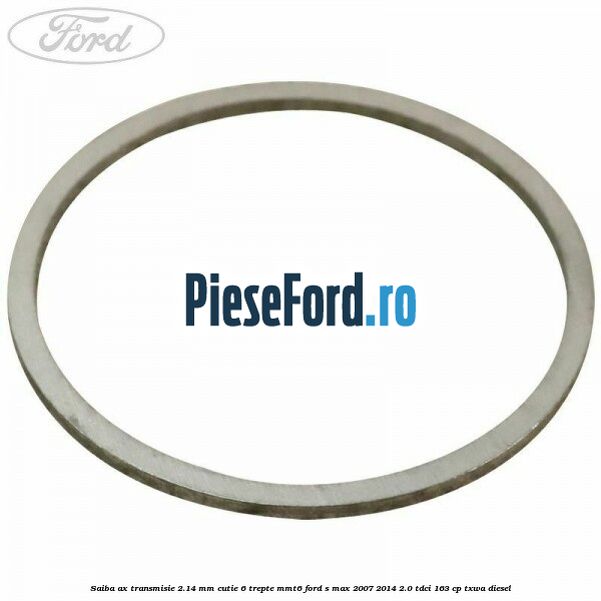 Saiba ax transmisie 2.14 mm cutie 6 trepte MMT6 Ford S-Max 2007-2014 2.0 TDCi 163 cp TXWA diesel