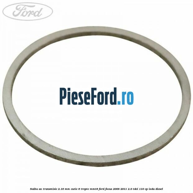 Saiba ax transmisie 2.16 mm cutie 6 trepte MMT6 Ford Focus 2008-2011 2.0 TDCi 110 cp Saiba ax transmisie 2.16 mm cutie 6 trepte MMT6 Ford Focus 2008-2011 2.0 TDCi 110 cp IXDA diesel