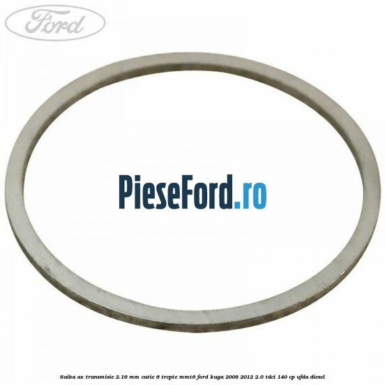 Saiba ax transmisie 2.16 mm cutie 6 trepte MMT6 Ford Kuga 2008-2012 2.0 TDCI 140 cp UFDA diesel