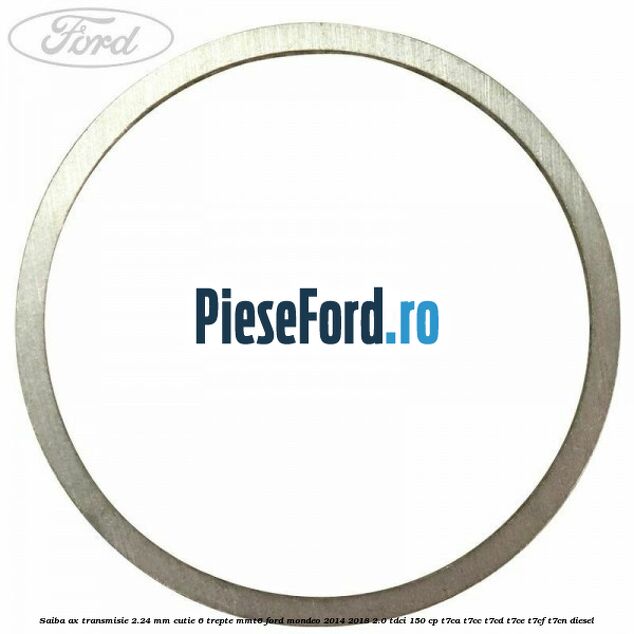 Saiba ax transmisie 2.24 mm cutie 6 trepte MMT6 Ford Mondeo 2014-2018 2.0 TDCi 150 cp Saiba ax transmisie 2.24 mm cutie 6 trepte MMT6 Ford Mondeo 2014-2018 2.0 TDCi 150 cp T7CA, T7CC, T7CD, T7CE, T7CF, T7CN diesel