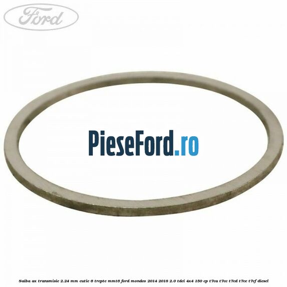 Saiba ax transmisie 2.24 mm cutie 6 trepte MMT6 Ford Mondeo 2014-2018 2.0 TDCi 4x4 150 cp Saiba ax transmisie 2.24 mm cutie 6 trepte MMT6 Ford Mondeo 2014-2018 2.0 TDCi 4x4 150 cp T7CA, T7CC, T7CD, T7CE, T7CF diesel