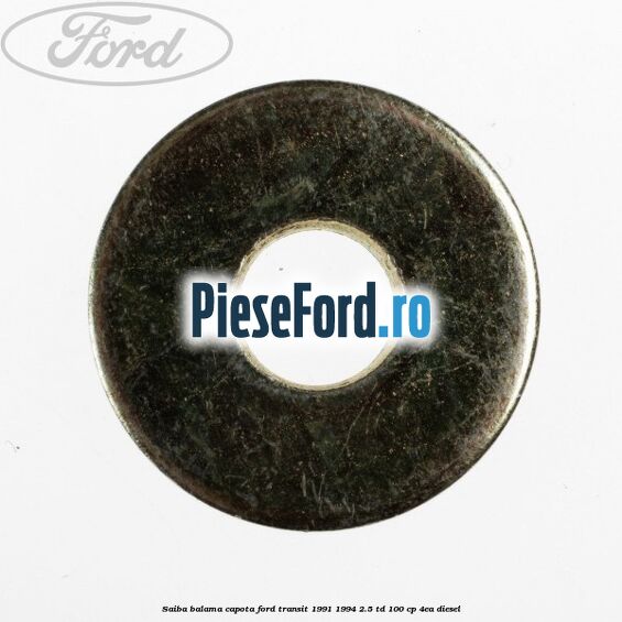 Saiba balama capota Ford Transit 1991-1994 2.5 TD 100 cp Saiba balama capota Ford Transit 1991-1994 2.5 TD 100 cp 4EA diesel