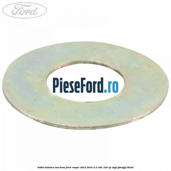 Saiba balama usa bena Ford Ranger 2012-2015 2.2 TDCi 120 cp ENPF, GBVAJPF diesel