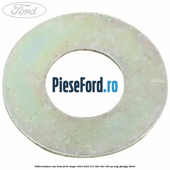 Saiba balama usa bena Ford Ranger 2012-2015 2.2 TDCi 4x4 150 cp ENQJ, GBVAJQJ diesel