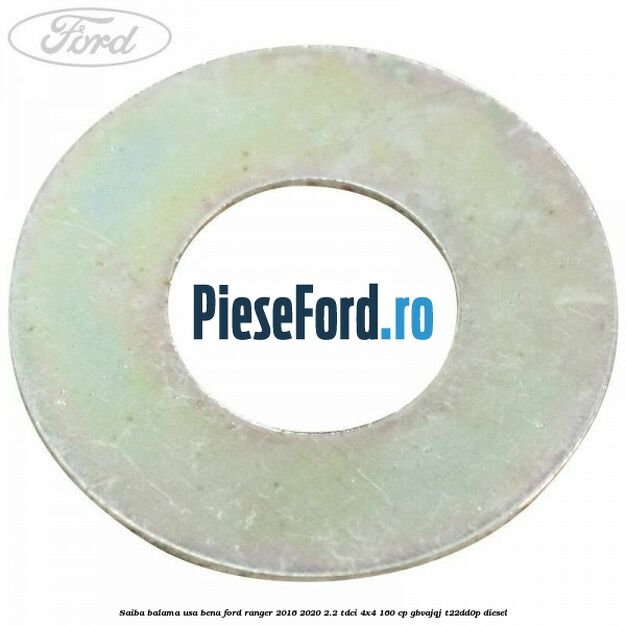 Saiba balama usa bena Ford Ranger 2016-2020 2.2 TDCi 4x4 160 cp Saiba balama usa bena Ford Ranger 2016-2020 2.2 TDCi 4x4 160 cp GBVAJQJ, T22DD0P diesel