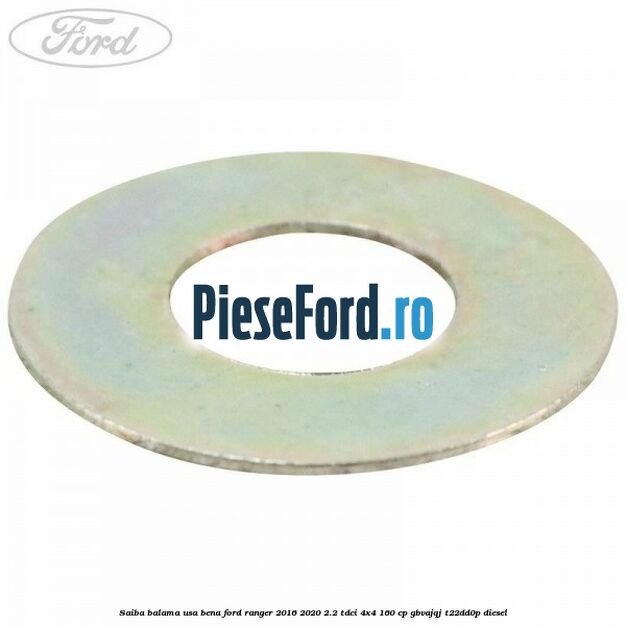 Saiba balama usa bena Ford Ranger 2016-2020 2.2 TDCi 4x4 160 cp Saiba balama usa bena Ford Ranger 2016-2020 2.2 TDCi 4x4 160 cp GBVAJQJ, T22DD0P diesel