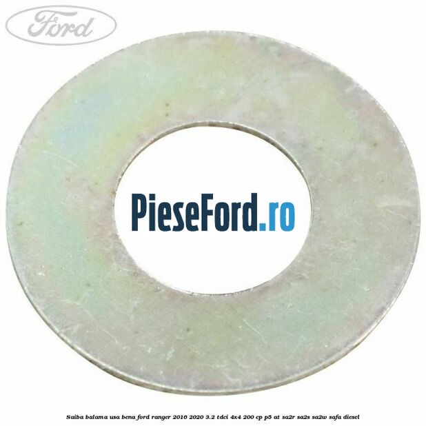 Saiba balama usa bena Ford Ranger 2016-2020 3.2 TDCi 4x4 200 cp P5-AT, SA2R, SA2S, SA2W, SAFA diesel