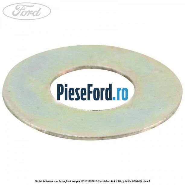 Saiba balama usa bena Ford Ranger 2019-2022 2.0 EcoBlue 4x4 170 cp Saiba balama usa bena Ford Ranger 2019-2022 2.0 EcoBlue 4x4 170 cp BC2X, T20DD0J diesel