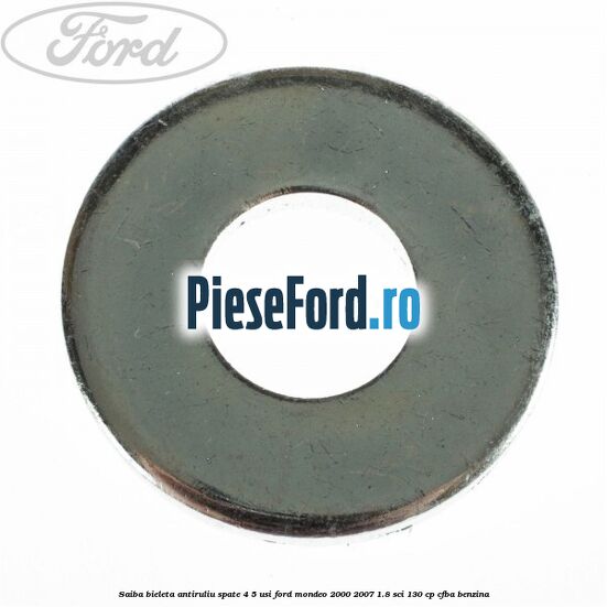 Saiba bieleta antiruliu spate 4/5 usi Ford Mondeo 2000-2007 1.8 SCi 130 cp CFBA benzina