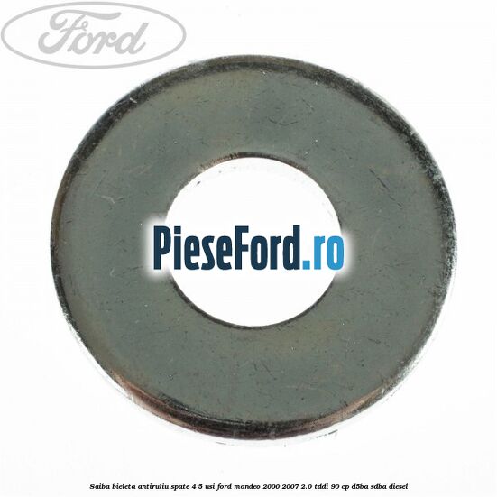 Saiba bieleta antiruliu spate 4/5 usi Ford Mondeo 2000-2007 2.0 TDDI 90 cp D5BA, SDBA diesel