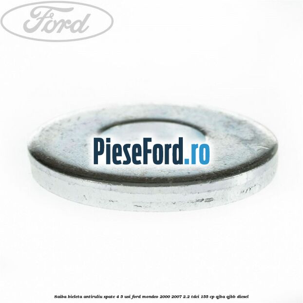 Saiba bieleta antiruliu spate 4/5 usi Ford Mondeo 2000-2007 2.2 TDCi 155 cp QJBA, QJBB diesel