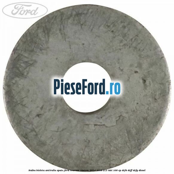 Saiba bieleta antiruliu spate Ford Tourneo Custom 2014-2018 2.2 TDCi 100 cp DRF4, DRFF, DRFG diesel