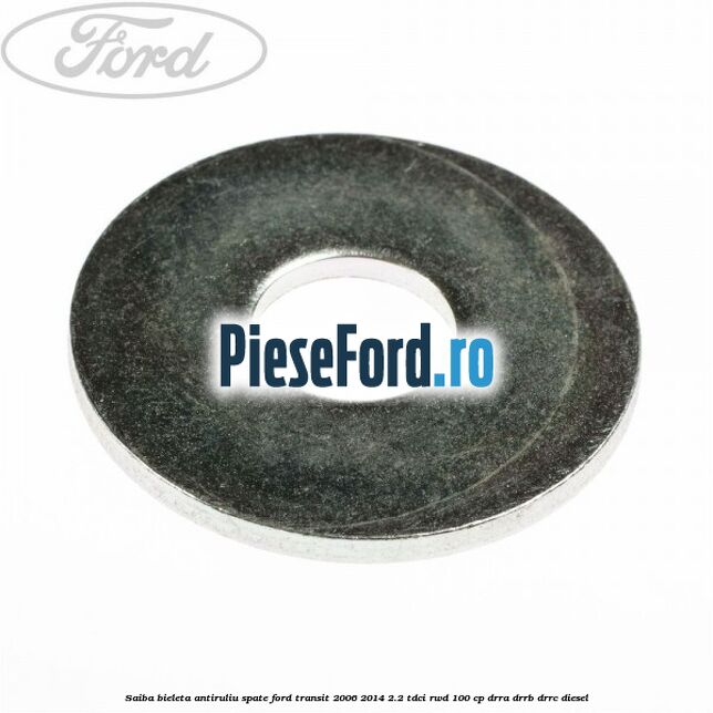 Saiba bieleta antiruliu spate Ford Transit 2006-2014 2.2 TDCi RWD 100 cp DRRA, DRRB, DRRC diesel