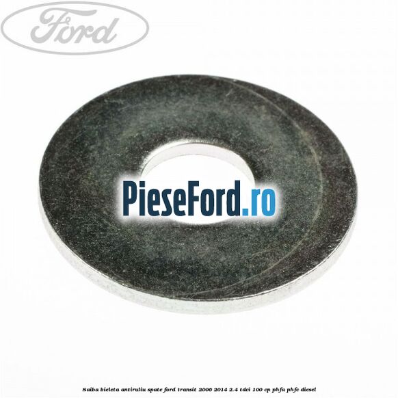 Saiba bieleta antiruliu spate Ford Transit 2006-2014 2.4 TDCi 100 cp PHFA, PHFC diesel