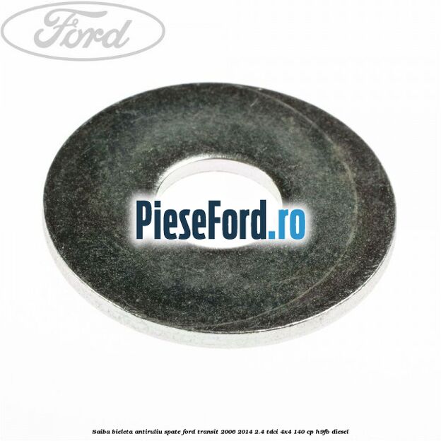 Saiba bieleta antiruliu spate Ford Transit 2006-2014 2.4 TDCi 4x4 140 cp H9FB diesel