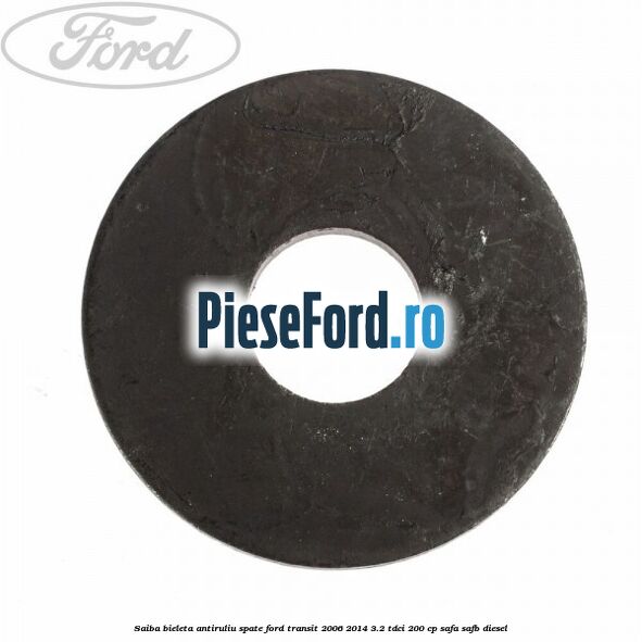 Saiba bieleta antiruliu spate Ford Transit 2006-2014 3.2 TDCi 200 cp SAFA, SAFB diesel