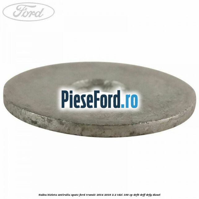 Saiba bieleta antiruliu spate Ford Transit 2014-2018 2.2 TDCi 100 cp DRF5, DRFF, DRFG diesel