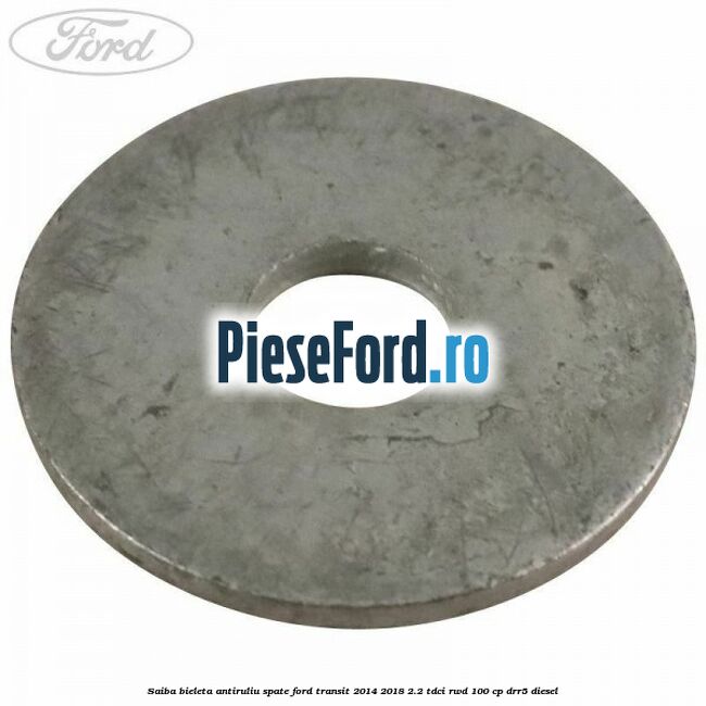 Saiba bieleta antiruliu spate Ford Transit 2014-2018 2.2 TDCi RWD 100 cp Saiba bieleta antiruliu spate Ford Transit 2014-2018 2.2 TDCi RWD 100 cp DRR5 diesel