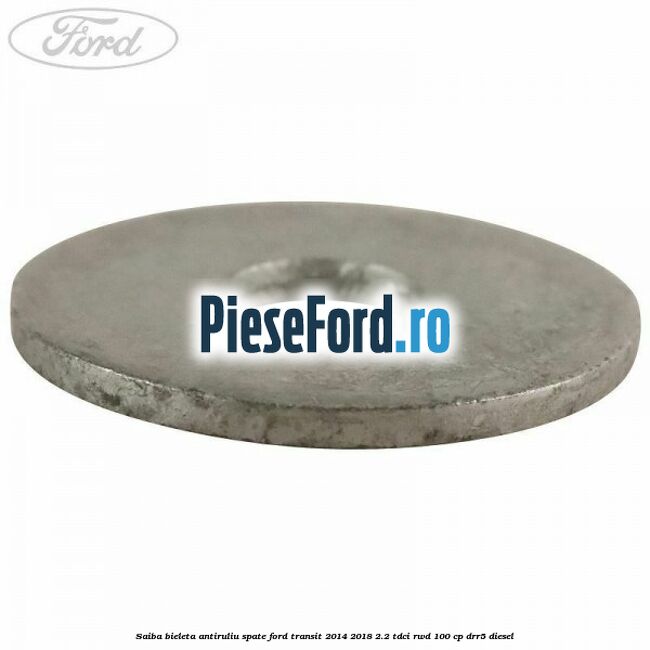 Saiba bieleta antiruliu spate Ford Transit 2014-2018 2.2 TDCi RWD 100 cp Saiba bieleta antiruliu spate Ford Transit 2014-2018 2.2 TDCi RWD 100 cp DRR5 diesel