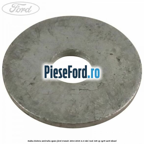 Saiba bieleta antiruliu spate Ford Transit 2014-2018 2.2 TDCi RWD 125 cp Saiba bieleta antiruliu spate Ford Transit 2014-2018 2.2 TDCi RWD 125 cp CYR5, USR6 diesel